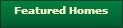 Featured Homes